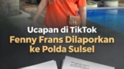 Ucapan di TikTok, Fenny Frans Dilaporkan ke Polda Sulsel Atas Dugaan Pencemaran Nama Baik